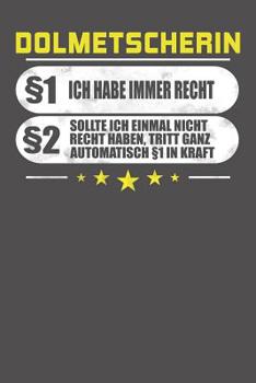 Paperback Dolmetscherin §1 Ich Habe Immer Recht §2 Sollte Ich Einmal Nicht Recht Haben, Tritt Ganz Automatisch §1 In Kraft: Praktischer Wochenplaner für ein gan [German] Book