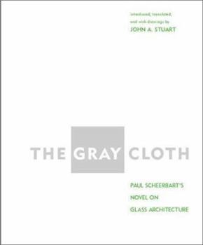 Hardcover The Gray Cloth: A Novel on Glass Architecture Book