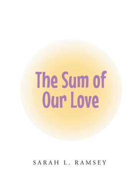 Paperback The Sum of Our Love Book