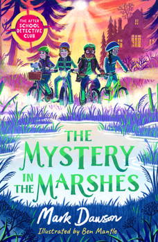Paperback Mystery in the Marshes: The After School Detective Club: Book Three Book
