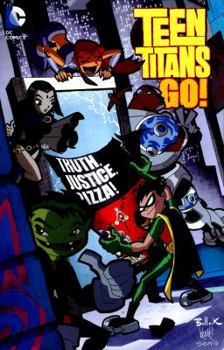 Teen Titans Go!: Truth, Justice, Pizza! - Volume 1 (Teen Titans Go (Graphic Novels)) - Book  of the Teen Titans Go!