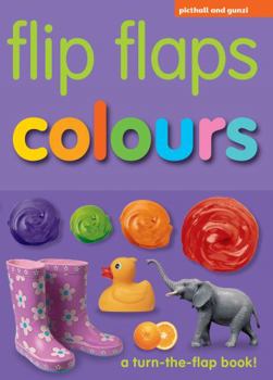Paperback Flip Flaps - Colours: A Turn-The-Flap Book - Hours of Fun While Children Learn as Book