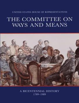 Paperback The Committee on Ways and Means: A Bicentennial History 1789-1989 Book