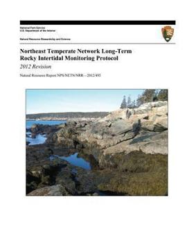 Paperback Northeast Temperate Network Long-Term Rocky Intertidal Monitoring Protocol: 2012 Revision Book