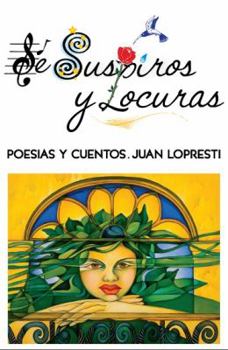 Paperback Suspiros Y Locuras (Spanish Edition) Poesias y Cuentos [Spanish] Book