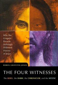 Hardcover The Four Witnesses: The Rebel, the Rabbi, the Chronicler, and the Mystic Book