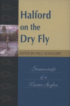 Hardcover Halford on the Dry Fly: Streamcraft of a Master Angler Book