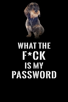 What The F*CK Is My Password, Wirehaired Dachshund: Password Book Log & Internet Password Organizer, Alphabetical Password Book, password book ... Dachshund, Internet Password Logbook