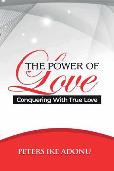 The Power of Love: Conquering with True Love