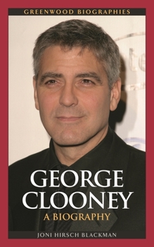 George Clooney: A Biography - Book  of the Greenwood Biographies