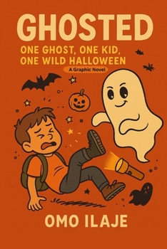 Paperback Ghosted: One Ghost. One Kid. One Wild Halloween Book