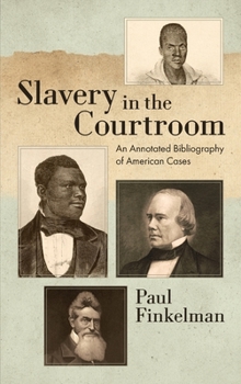 Hardcover Slavery in the Courtroom (1985): An Annotated Bibliography of American Cases Book