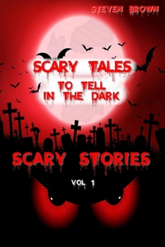 Paperback Scary Stories Vol 1: Five Horror & Ghost Short Tales to Tell in the Dark, for Kids, Teens, and Adults of All Ages (Audio and Book Versions) Book