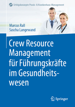 Paperback Crew Resource Management Für Führungskräfte Im Gesundheitswesen [German] Book