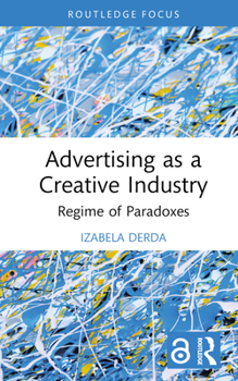 Hardcover Advertising as a Creative Industry: Regime of Paradoxes Book