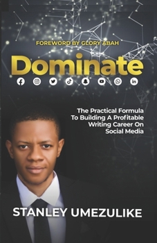 Paperback Dominate: The Practical Formula To Building A Profitable Writing Career On Social Media Book