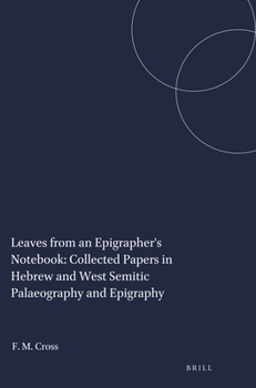 Paperback Leaves from an Epigrapher's Notebook: Collected Papers in Hebrew and West Semitic Palaeography and Epigraphy Book