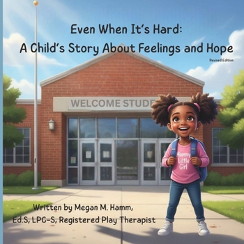 Paperback Even When It's Hard: A Child's Story about Feelings and Hope Book