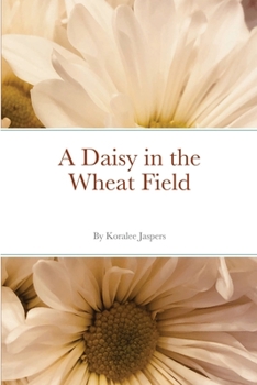 Paperback A Daisy in the Wheat Field Book