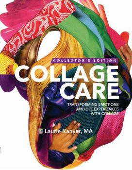 Paperback Collage Care: Transforming Emotions and Life Experiences with Collage Book