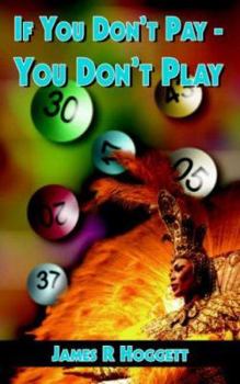 Paperback If You Don't Pay - You Don't Play Book