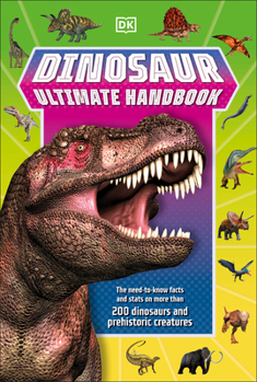 Paperback Dinosaur Ultimate Handbook: The Need-To-Know Facts and STATS on Over 150 Different Species Book