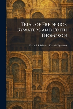 Paperback Trial of Frederick Bywaters and Edith Thompson Book
