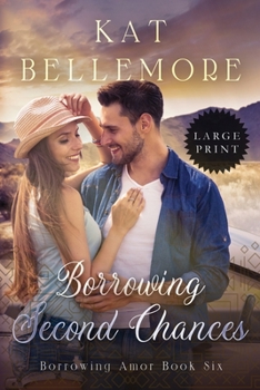 Borrowing Second Chances - Book #6 of the Borrowing Amor