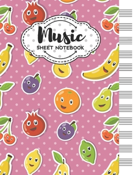 Paperback Music Sheet Notebook: Blank Staff Manuscript Paper with Cute Fruits Themed Cover Design Book