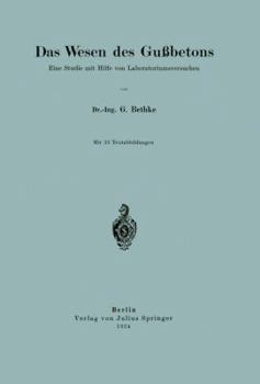 Paperback Das Wesen Des Gußbetons: Eine Studie Mit Hilfe Von Laboratoriumsversuchen [German] Book
