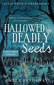 Hardcover Hallowed Deadly Seeds: Large Print Edition [Large Print] Book