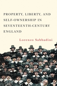 Paperback Property, Liberty, and Self-Ownership in Seventeenth-Century England Book
