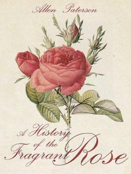 Hardcover A History of the Fragrant Rose Book