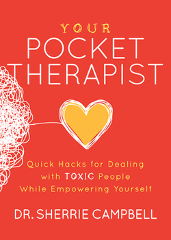Paperback Your Pocket Therapist: Quick Hacks for Dealing with Toxic People While Empowering Yourself Book