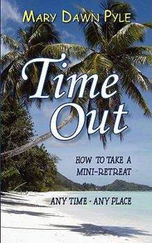 Paperback Time Out, How to Take a Mini-Retreat Any Time-Any Place Book