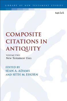 Paperback Composite Citations in Antiquity: Volume 2: New Testament Uses Book
