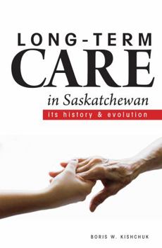 Paperback Long-Term Care in Saskatchewan Book