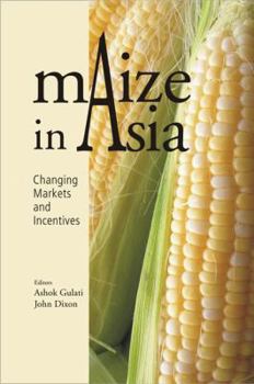 Hardcover Maize in Asia: Changing Markets and Incentives Book
