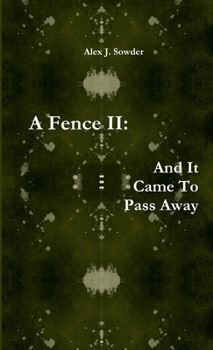 Paperback A Fence II: And It Came To Pass Away Book