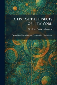 A List of the Insects of New York: With a List of the Spiders and Certain Other Allied Groups