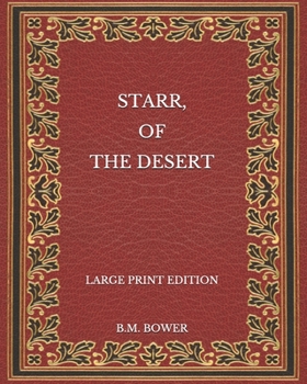 Paperback Starr, of the Desert - Large Print Edition Book