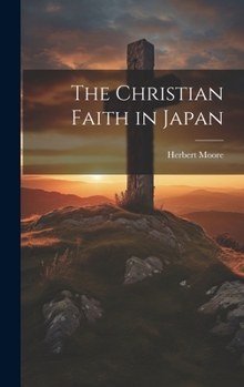 Hardcover The Christian Faith in Japan Book