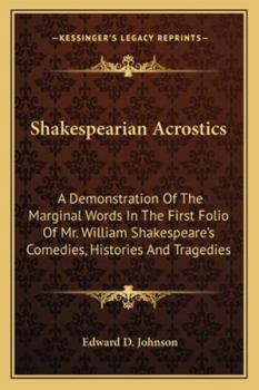 Paperback Shakespearian Acrostics: A Demonstration Of The Marginal Words In The First Folio Of Mr. William Shakespeare's Comedies, Histories And Tragedie Book