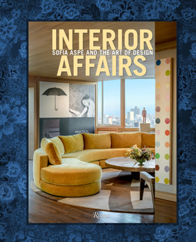 Hardcover Interior Affairs: Sofia Aspe and the Art of Design Book