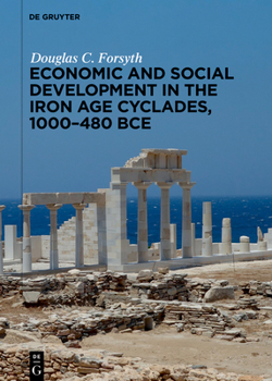 Hardcover Economic and Social Development in the Iron Age Cyclades, 1000-480 Bce Book