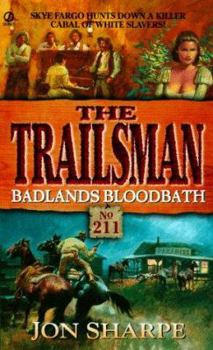 Trailsman 211: Badlands Bloodbath (Trailsman) - Book #211 of the Trailsman