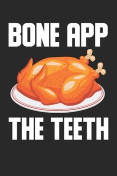 Paperback Bone app the teeth: Thanksgiving Meme Turkey bon appetit French phrase Notebook 6x9 Inches 120 dotted pages for notes, drawings, formulas Book