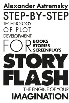 Paperback Story-Flash: Step-by-Step Technology of Plot Development Book