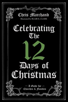 Paperback Celebrating The 12 Days of Christmas: A Guide for Churches and Families Book