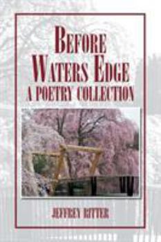 Paperback Before Waters Edge: A Poetry Collection Book